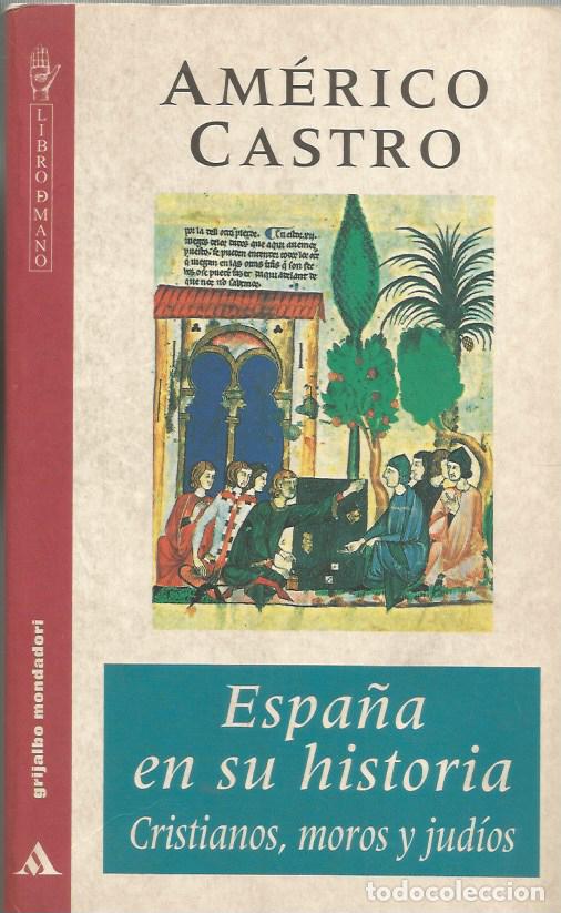 Libros de segunda mano: ESPA&Ntilde;A EN SU HISTORIA CRISTIANOS, MOROS Y JUD&Iacute;OS - AM&Eacute;RICO CASTRO