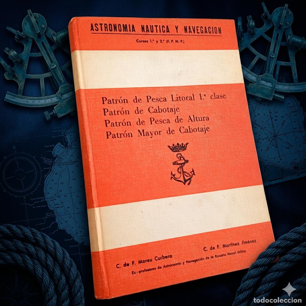 Libros de segunda mano: ⚜️ M11. Astronom&iacute;a N&aacute;utica y Navegaci&oacute;n 1966 | Patr&oacute;n de Pesca y Cabotaje. Escuela Naval Militar