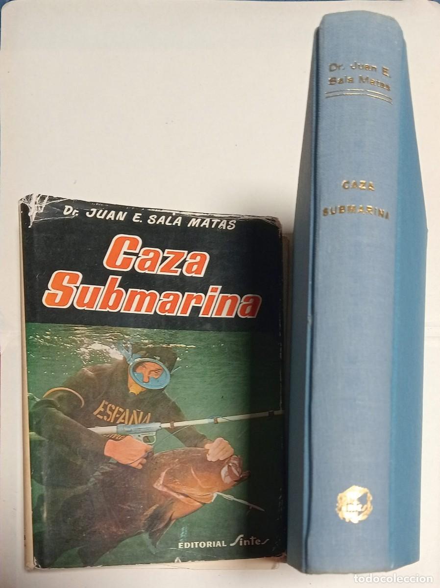 Libros de segunda mano: CAZA SUBMARINA - JUAN E. SALA - EDITORIAL SINTES 1965 / ILUSTRADO