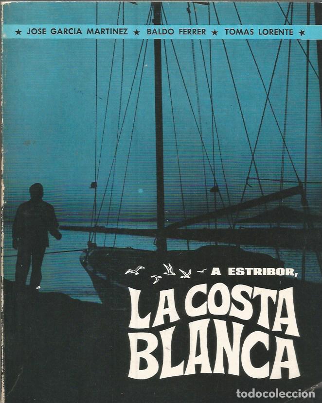 Libros de segunda mano: A ESTRIBOR, LA COSTA BLANCA-JOSE GRCIA MARTINEZ,BALDO FERRER,TOMAS LORENTE