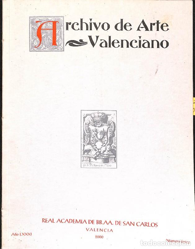 Libros de segunda mano: Archivo de Arte Valenciano: A&ntilde;o LXXXI, 2000. N&uacute;mero &uacute;nico - Varios Autores - Real Academia de Bellas