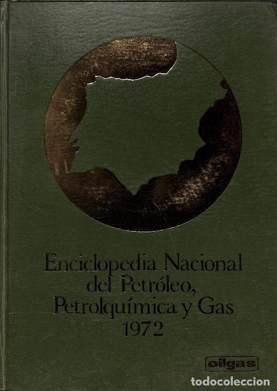 Libros de segunda mano: Enciclopedia Nacional del Petr&oacute;leo, Petroqu&iacute;mica y Gas 1972 - Varios Autores - Ediciones Oilgas