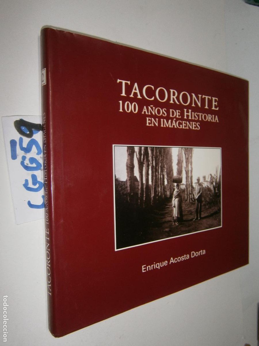 Libros de segunda mano: TACORONTE - 100 A&Ntilde;OS DE HISTORIA EN IMAGENES