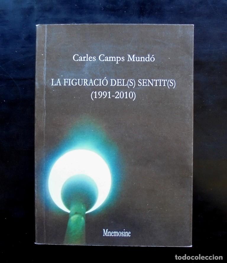 Libros de segunda mano: La figuraci&oacute; dels sentits (1991-2010) Carles Camps Mund&oacute; 2011 impecable 1a ed. Emboscall.