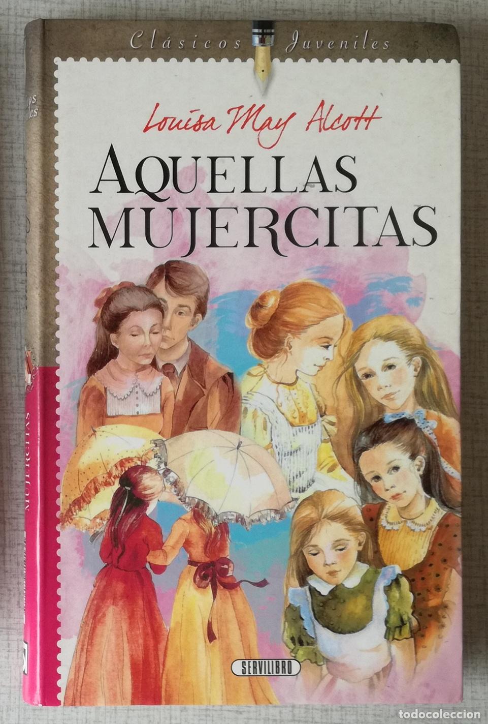 Libros de segunda mano: Aquellas mujercitas - Louisa May Alcott; Servilibro, tapa dura