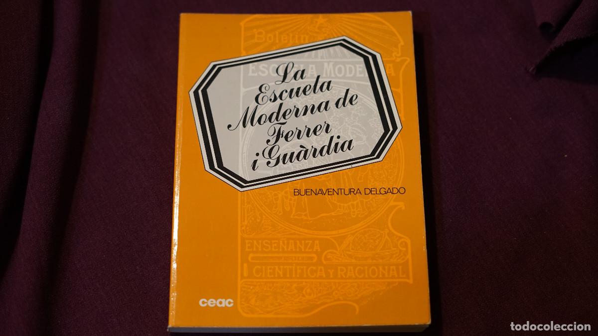 Libros de segunda mano: Buenaventura Delgado - La escuela moderna de Ferrer i Guardia - Ceac 1982