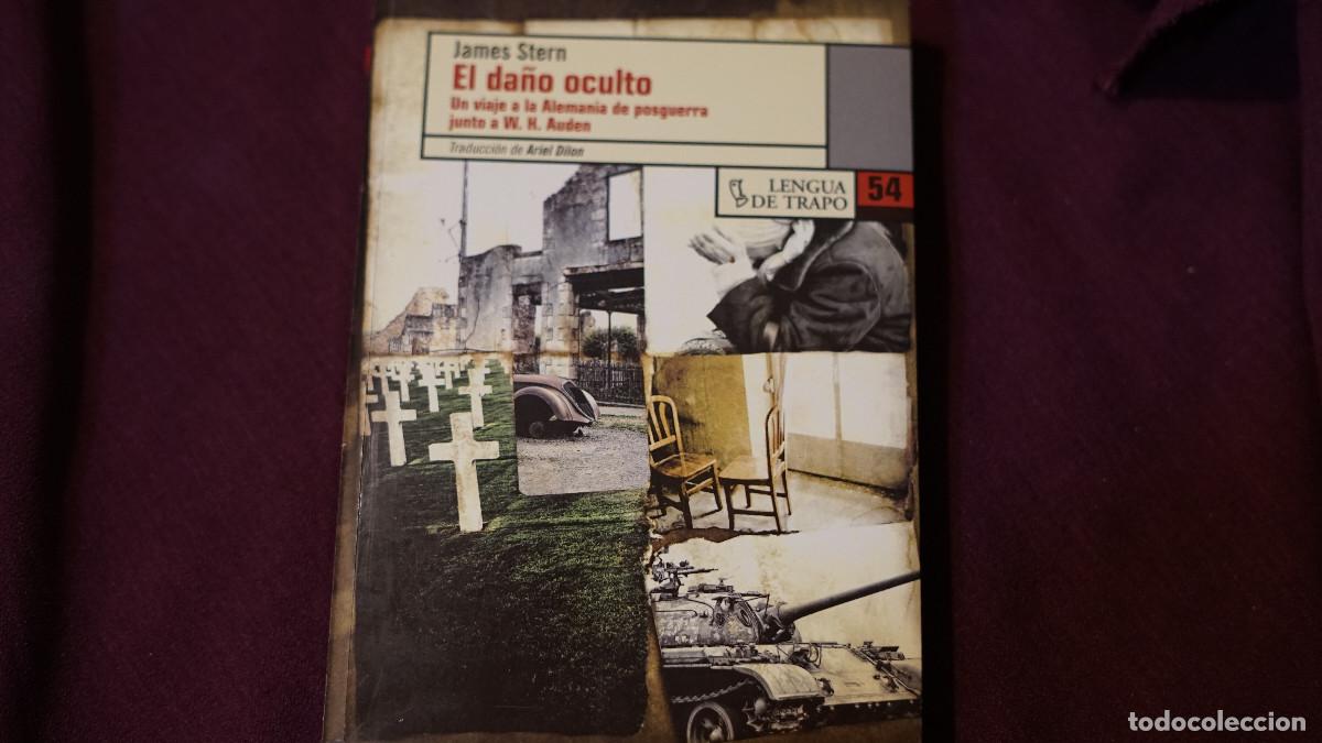 Libros de segunda mano: James Stern - El da&ntilde;o oculto - Un viaje a la Alemania de posguerra junto a W. H. Auden