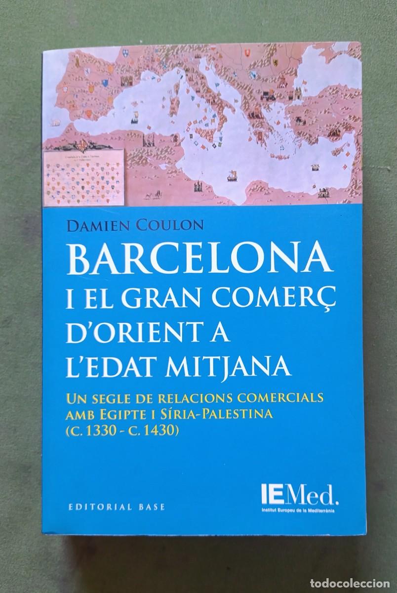 Libros de segunda mano: BARCELONA I EL GRAN COMER&Ccedil; D'ORIENT A L'EDAT MITJANA. COMER&Ccedil; AMB EGIPTE I SIRIA-PALESTINA - D-20