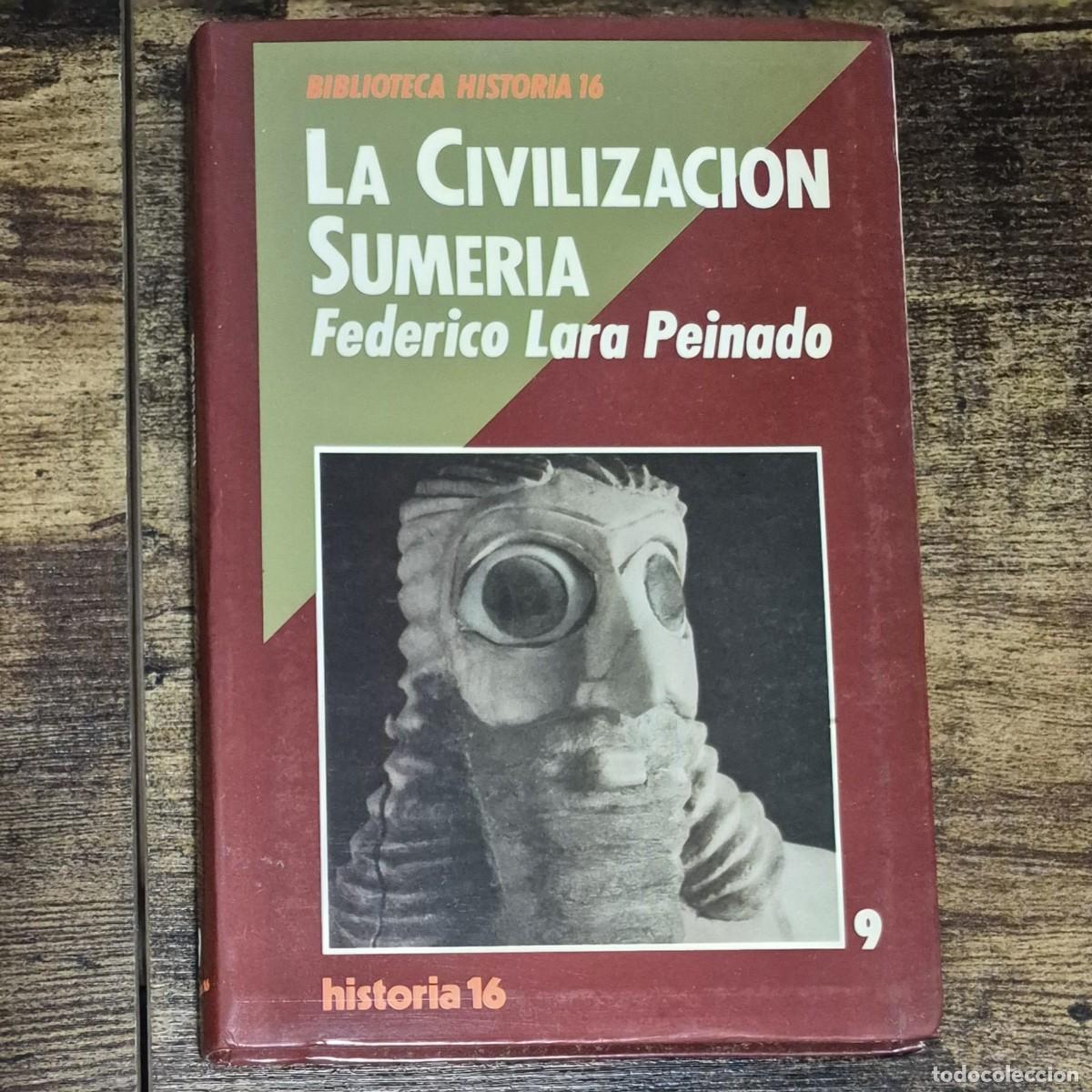 Libros de segunda mano: LA CIVILIZACI&Oacute;N SUMERIA - FEDERICO LARA PEINADO