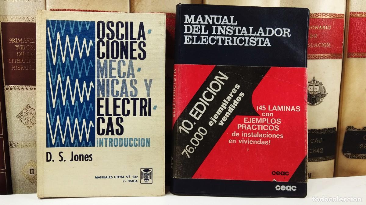 Libros de segunda mano: OSCILACIONES MECANICAS Y EL&Eacute;CTRICAS / MANUAL DEL INSTALADOR ELECTRICISTA.