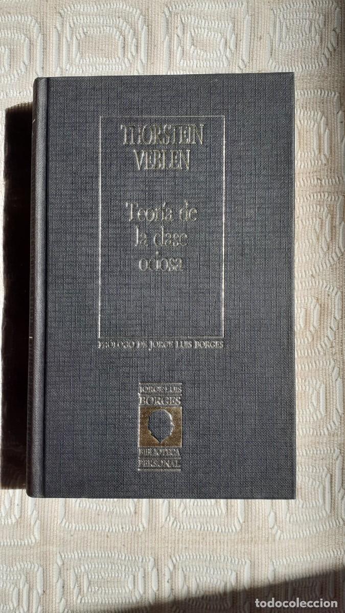 Libros de segunda mano: Teor&iacute;a de la clase ociosa.- Thorstein Veblen (Biblioteca personal Borges)