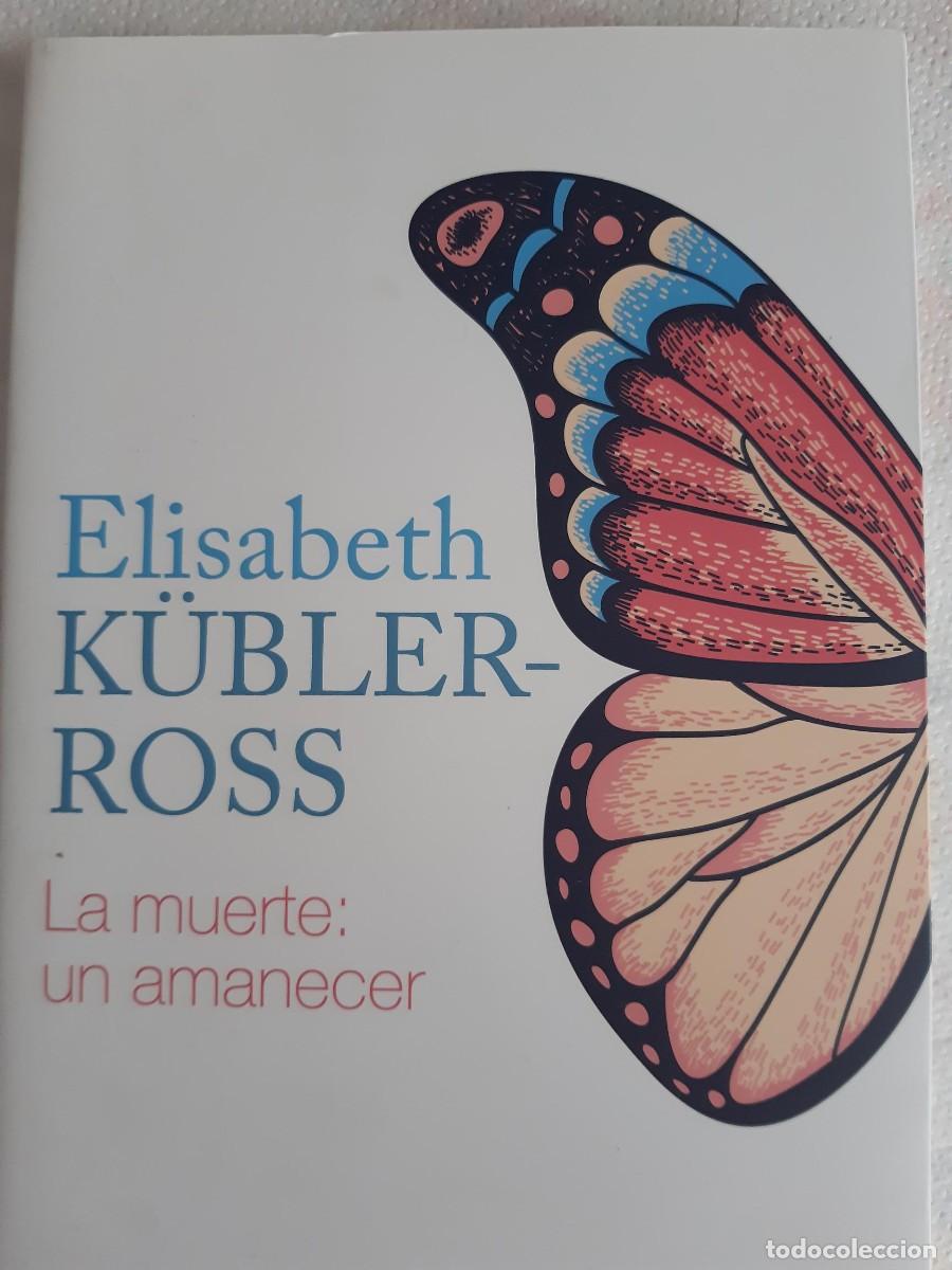 Libros de segunda mano: LA MUERTE UN AMANECER - ELISABETH KUBLER ROSS autoayuda