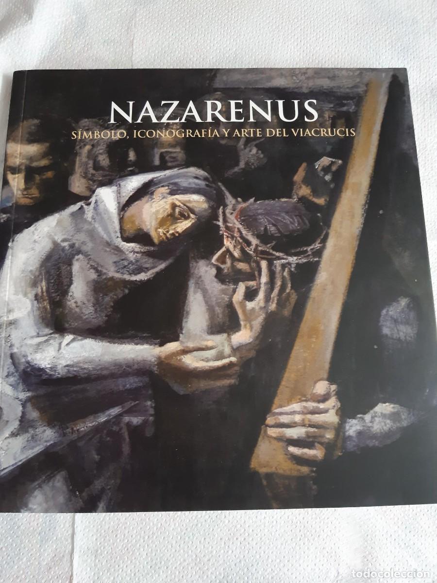 Libros de segunda mano: NAZARENUS SIMBOLO ICONOGRAFIA Y ARTE DEL VIACRUCIS VVAA