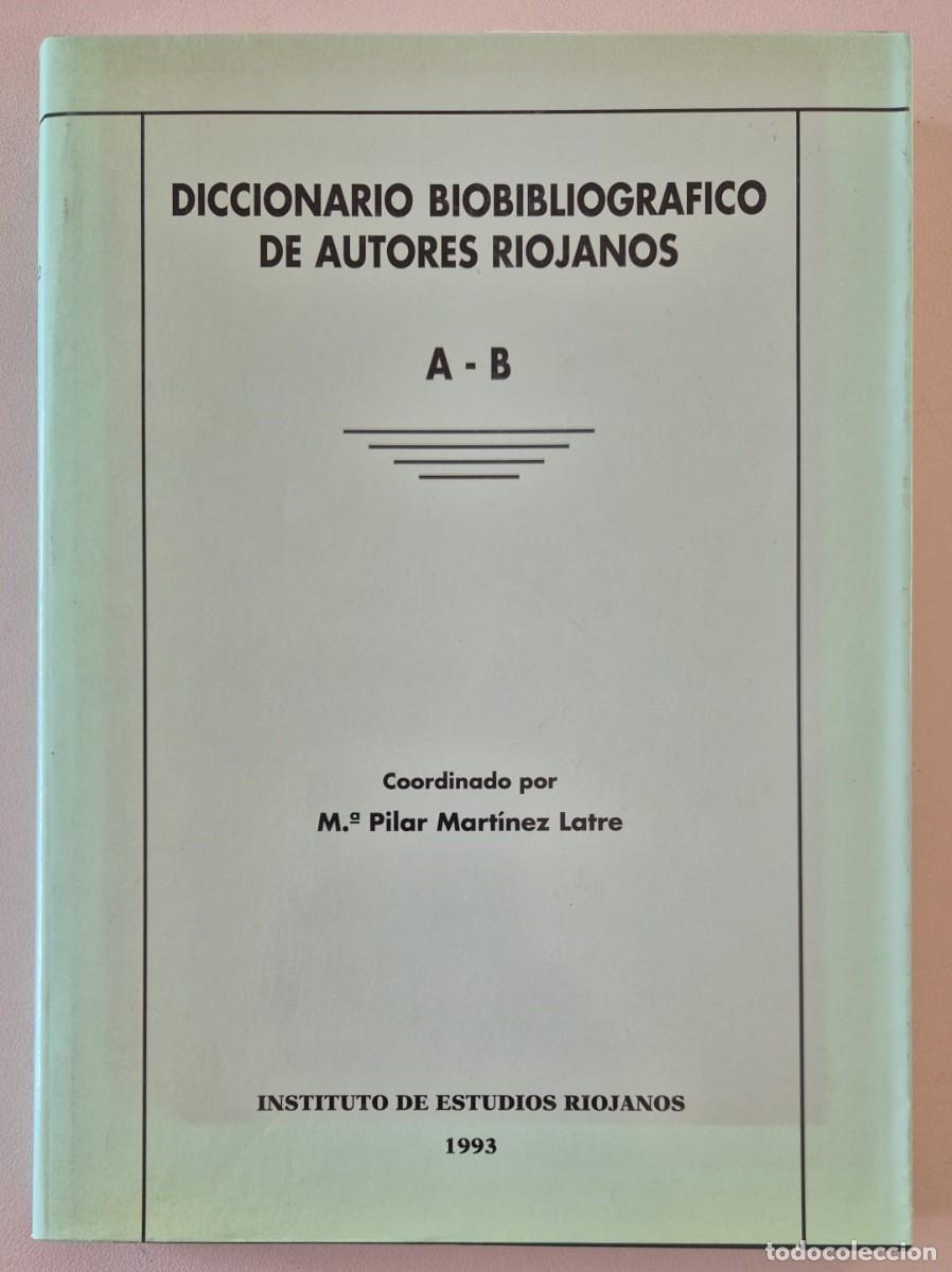 Libros de segunda mano: Diccionario bibliogr&aacute;fico de autores riojanos A-B