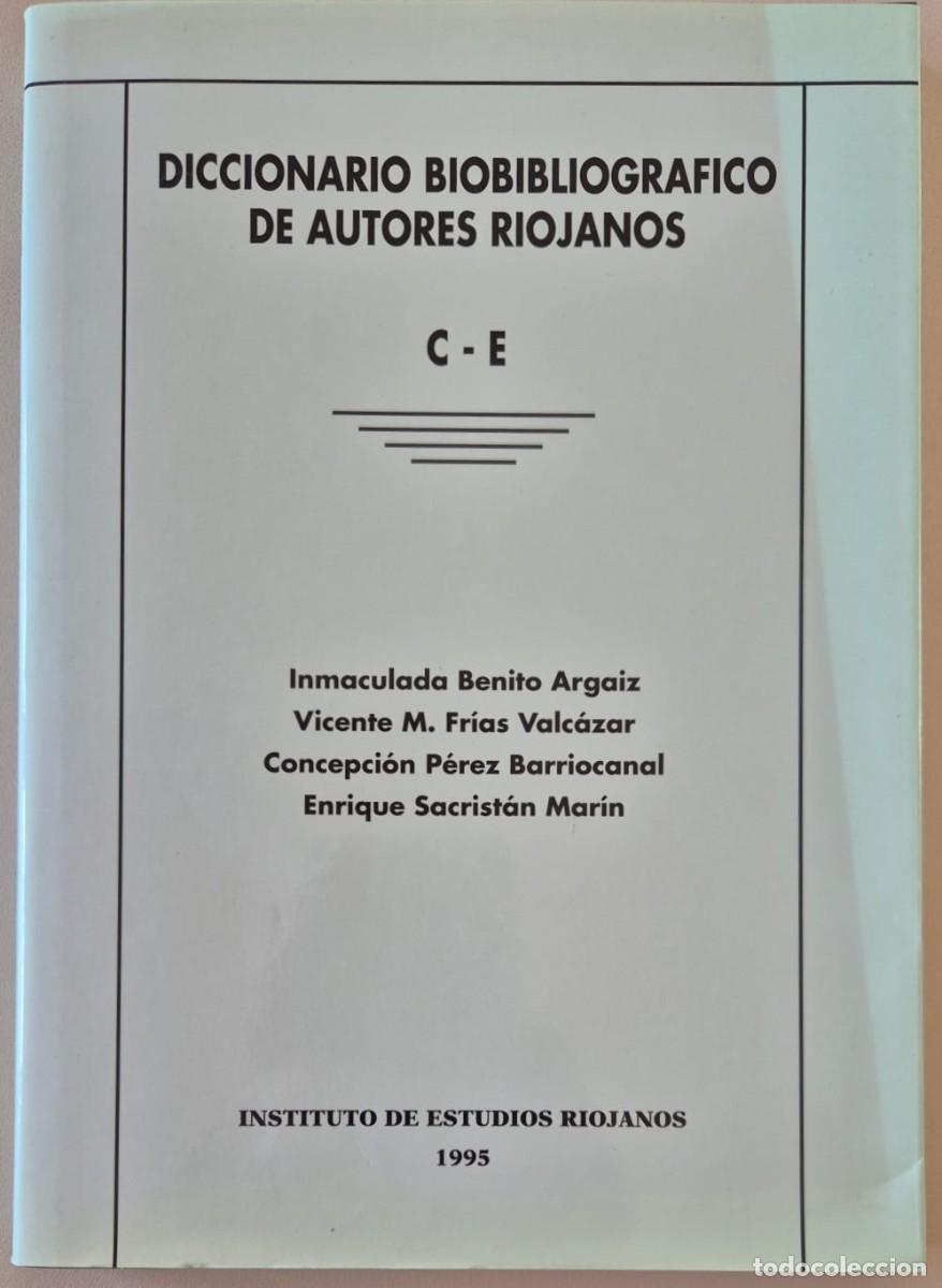 Libros de segunda mano: Diccionario bibliogr&aacute;fico de autores riojanos C-E