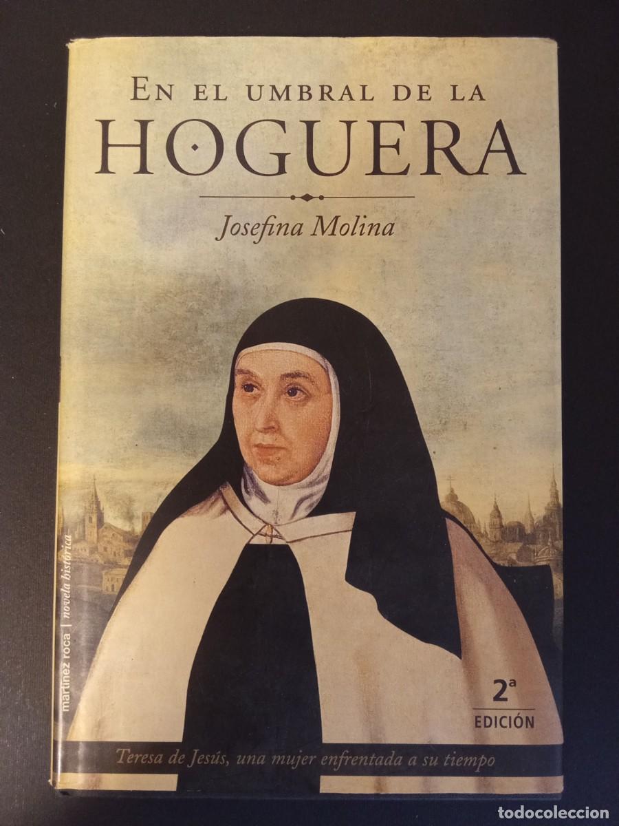 Libros de segunda mano: JOSEFINA MOLINA.- En umbral de la hoguera. Martinez Roca (1999). 24 cm. 253 p&aacute;ginas. 585 gramos. Enc