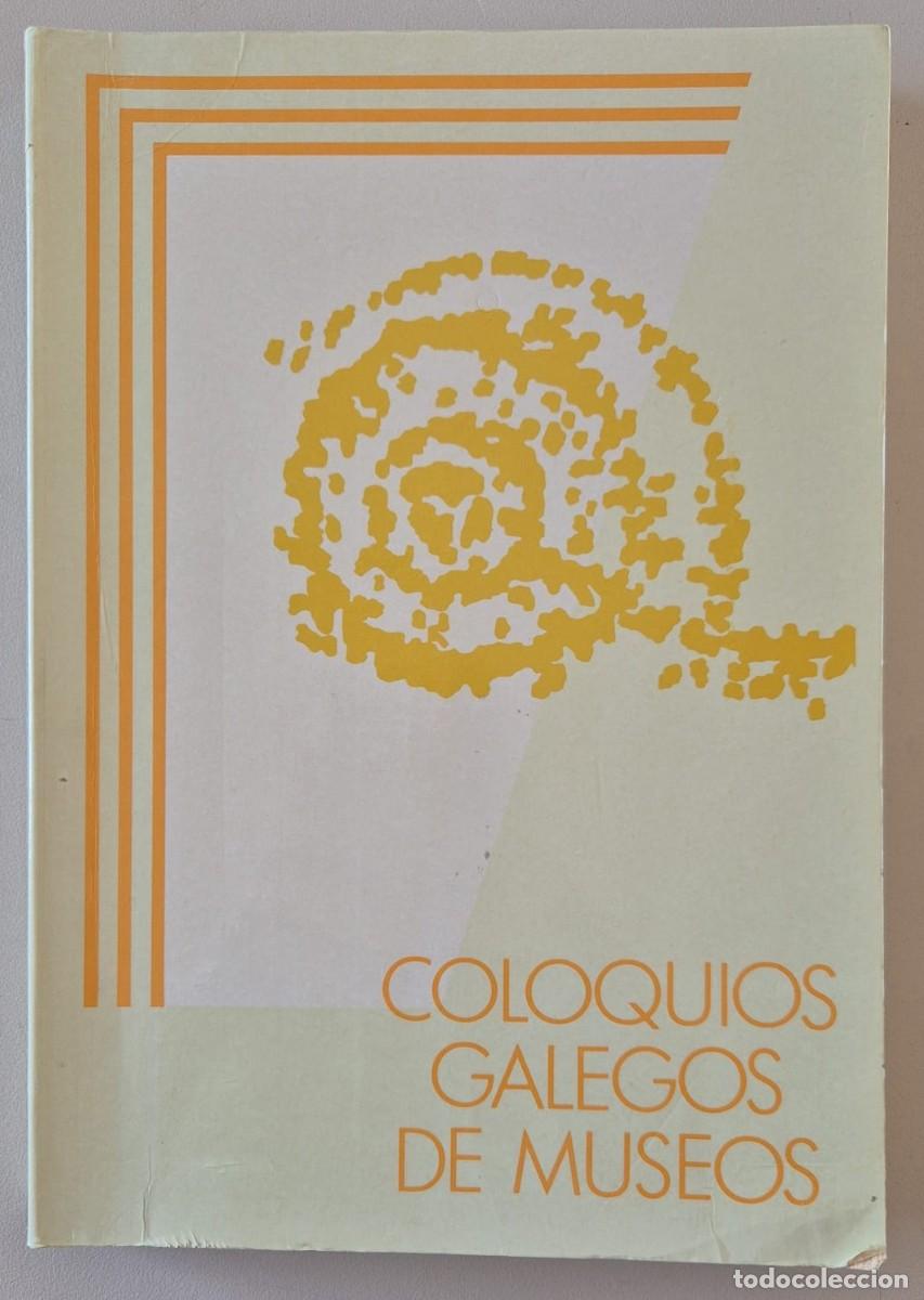 Libros de segunda mano: Coloquios Galegos de Museos
