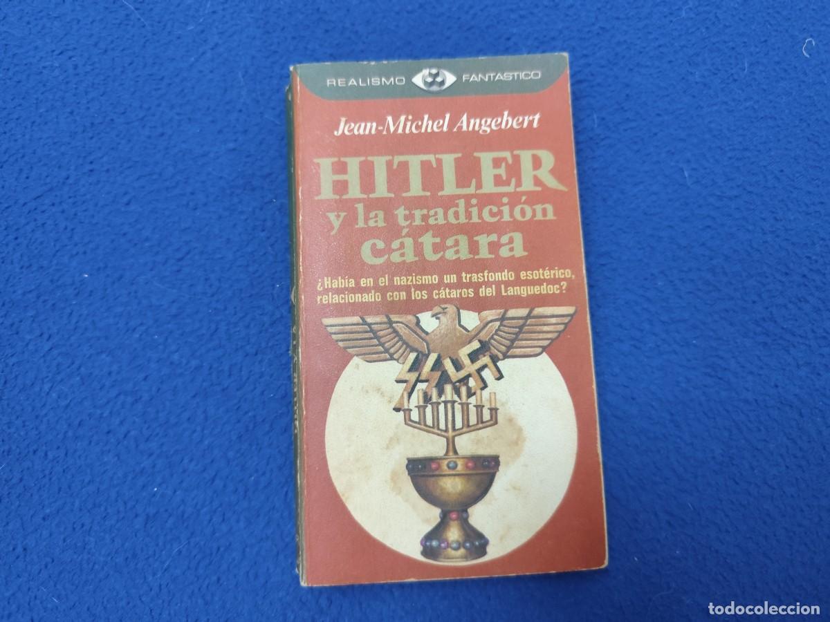 Libros de segunda mano: Hitler y la Tradici&oacute;n C&aacute;tara Jean-Michel Angebert Ed. Plaza Jan&eacute;s 1976 Colec. Realismo Fant&aacute;stico