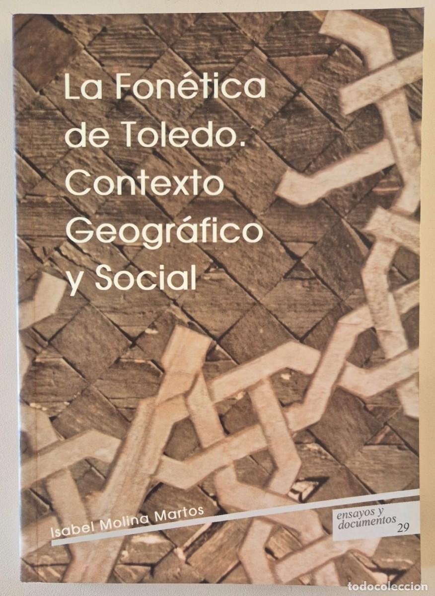 Libros de segunda mano: La fon&eacute;tica de Toledo. Contexto Geogr&aacute;fico y Social