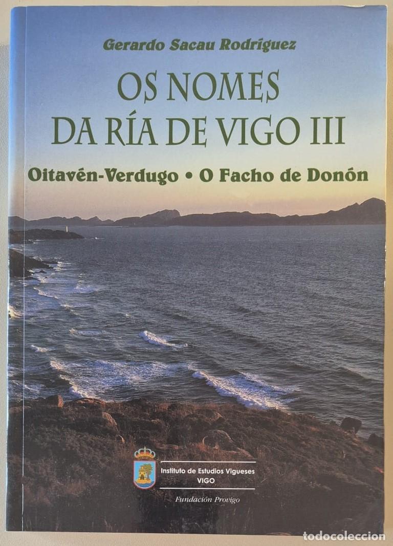 Libros de segunda mano: Os nomes da R&iacute;a de Vigo III. Oitav&eacute;n-Verdugo. O Facho de Don&oacute;n