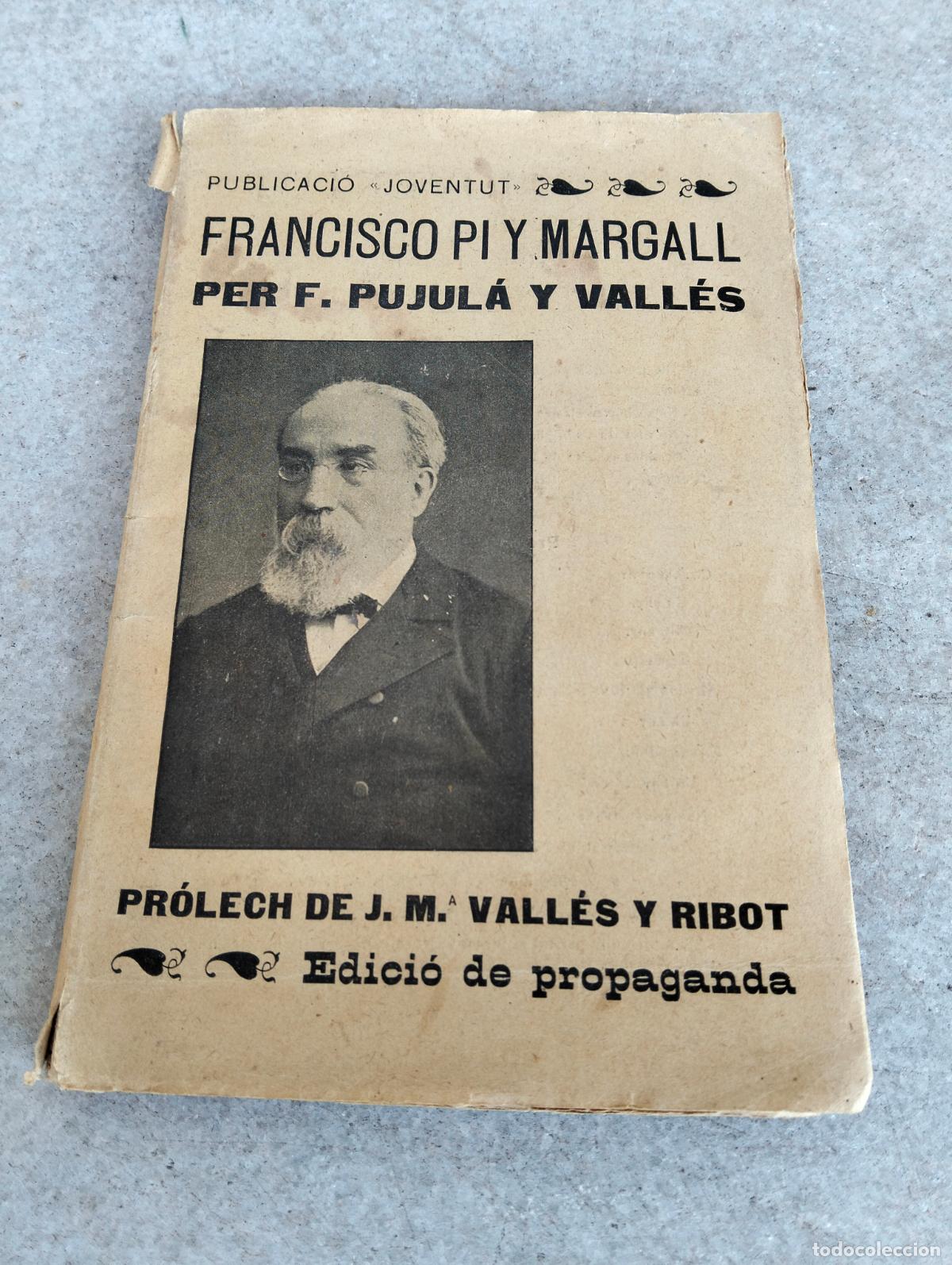 Gebrauchte B&uuml;cher: Francisco pi y margall per f pujul&aacute; y vall&eacute;s joventut j m&ordf; vall&eacute;s y ribot edici&oacute; de propaganda