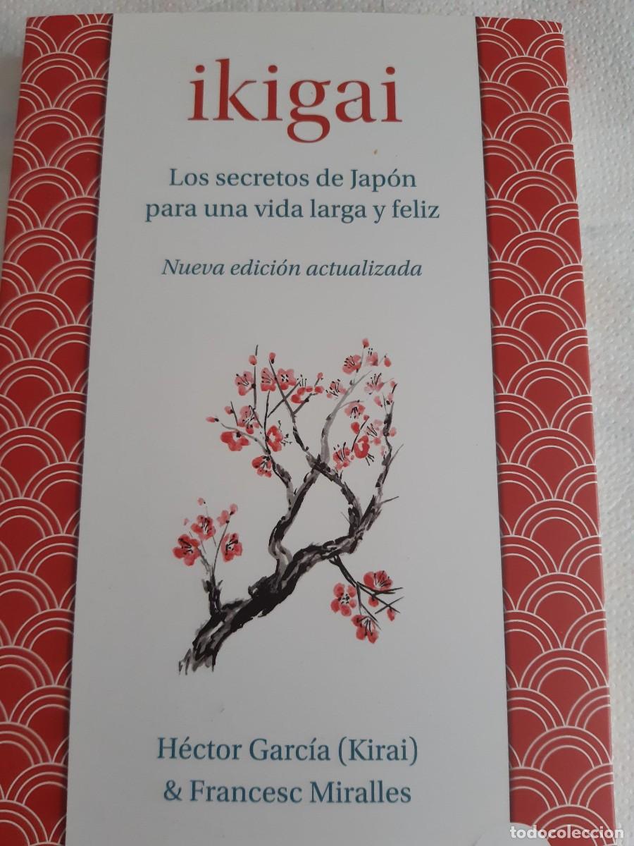 Libros de segunda mano: IKIGAI. Los secretos de Jap&oacute;n para una vida larga y feliz. H&eacute;ctor Garc&iacute;a y Francesc Miralles