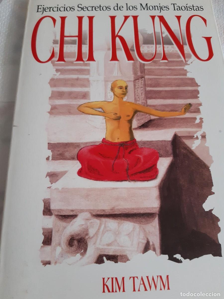 Libros de segunda mano: CHI KUNG EJERCICIOS SECRETOS DE LOS MONJES TAOISTAS DE KIM TAWM