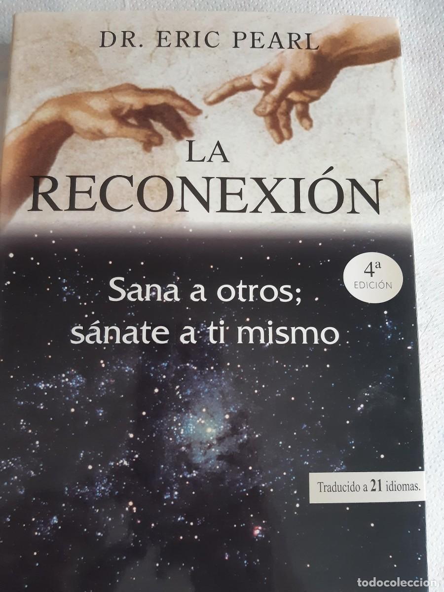 Libros de segunda mano: Espiritual. LA RECONEXI&Oacute;N - ERIC PEARL