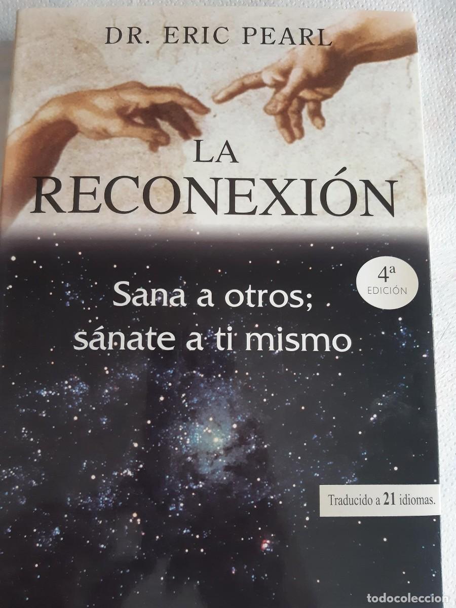 Libros de segunda mano: Espiritual. LA RECONEXI&Oacute;N - ERIC PEARL - Foto 2