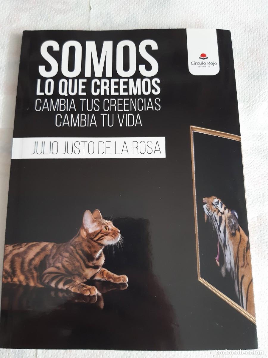Libros de segunda mano: Somos lo que creemos: Cambia tus creencias, cambia tu vida de Julio Justo De La Rosa