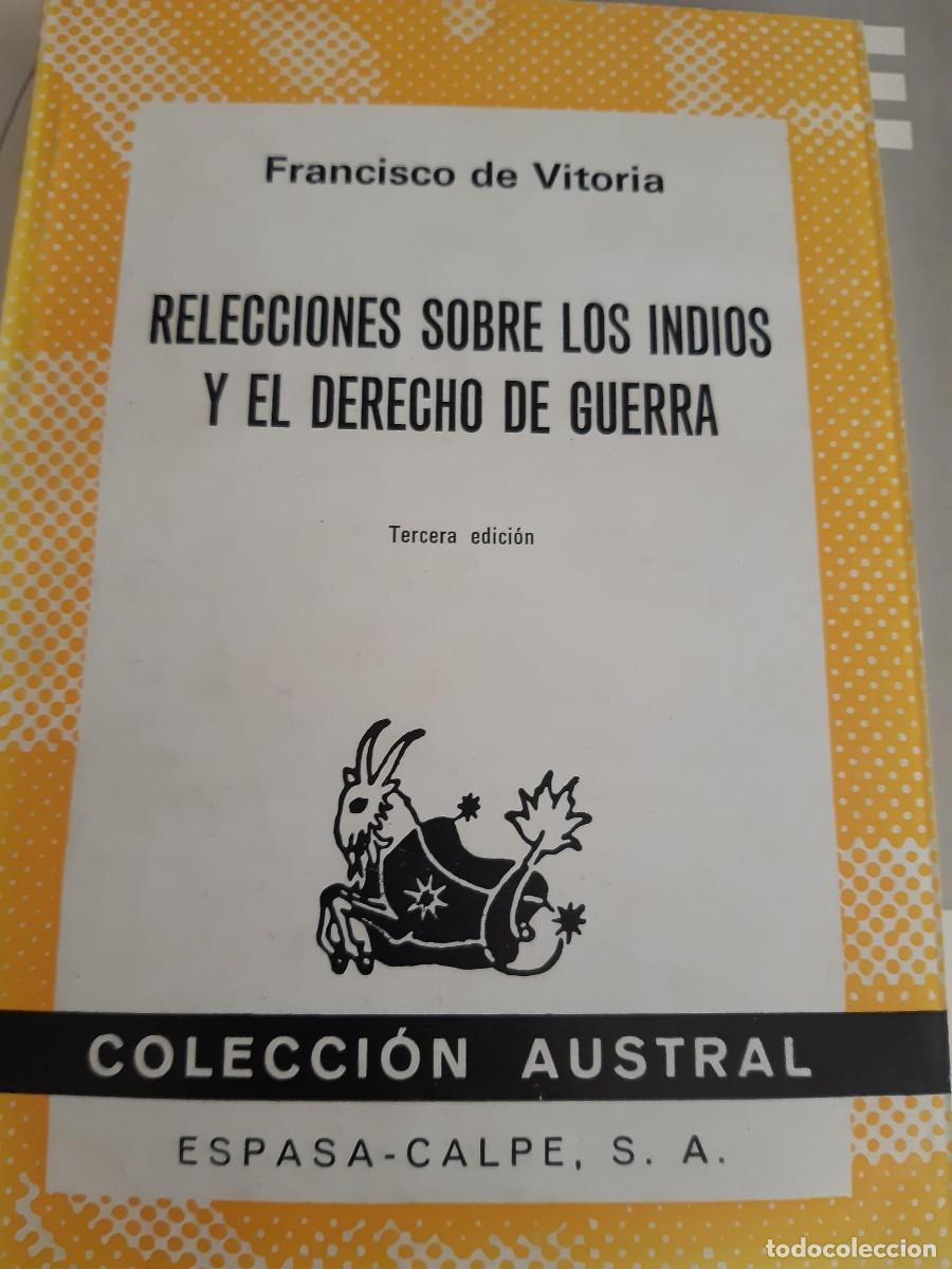 Libros de segunda mano: RELECCIONES SOBRE LOS INDIOS Y EL DERECHO DE GUERRA. FRANCISCO DE VITORIA - Foto 1