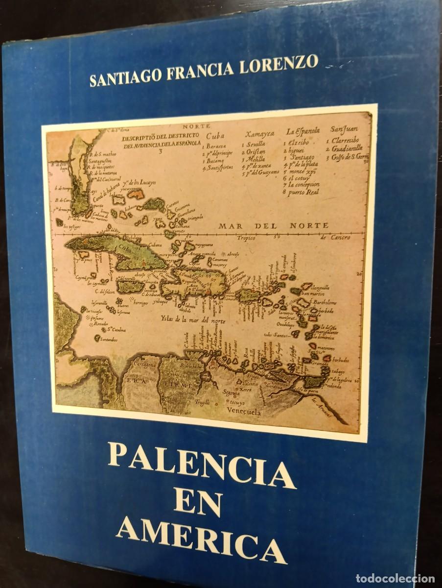 Libros de segunda mano: Palencia en Am&eacute;rica &ndash; Historia de la emigraci&oacute;n y presencia palentina en el Nuevo Mundo