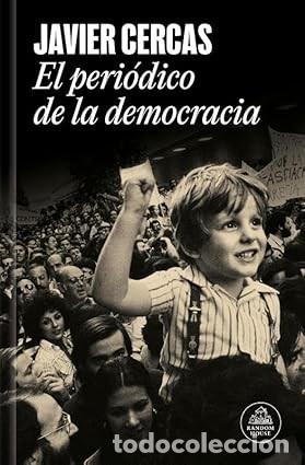 Libros de segunda mano: EL PERI&Oacute;DICO DE LA DEMOCRACIA Javier Cercas