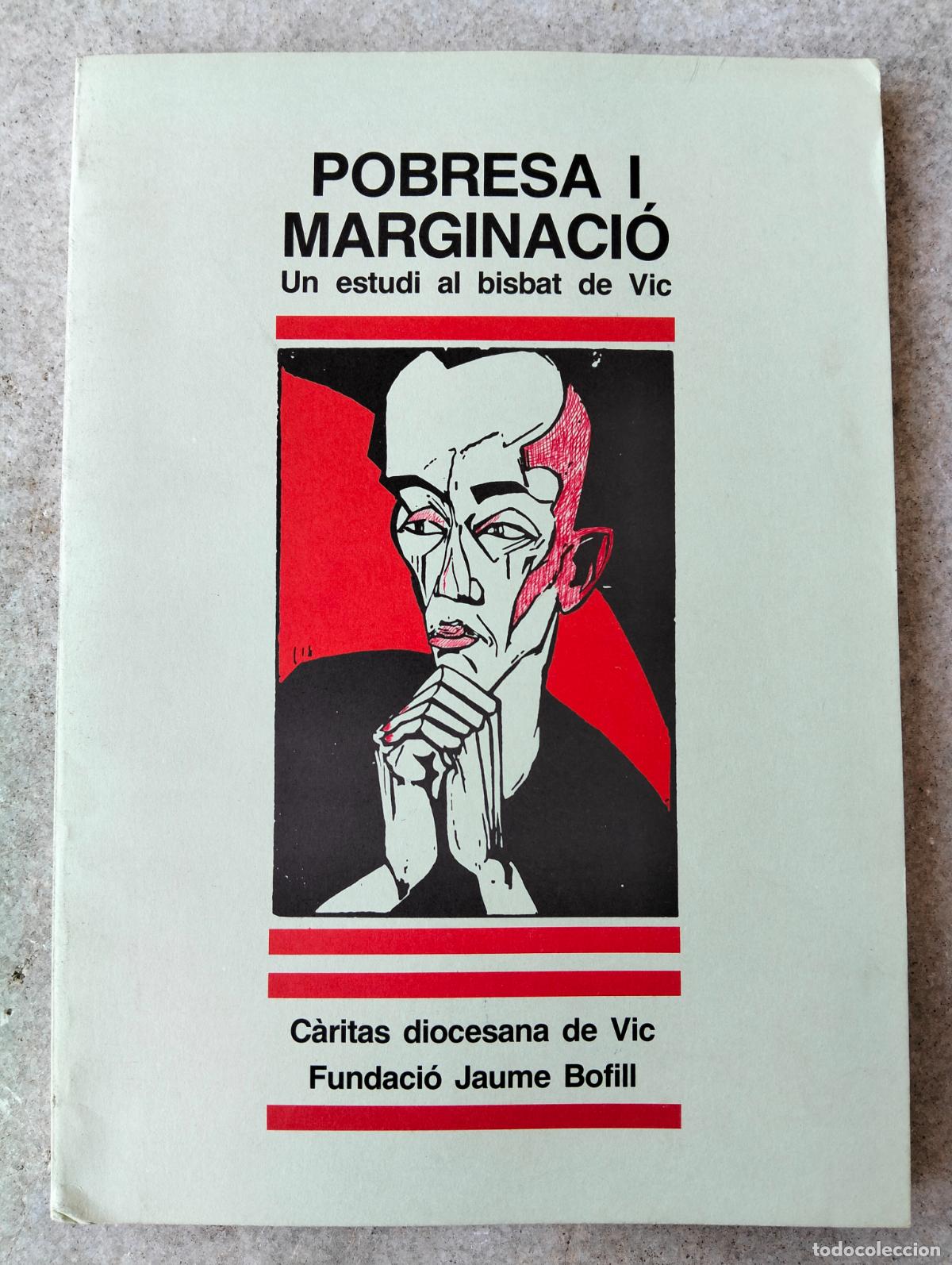 Libros de segunda mano: Pobresa i marginaci&oacute; un estudi al bisbat de vic c&agrave;ritas diocesana de vic fundaci&oacute; jaume bofill 1989