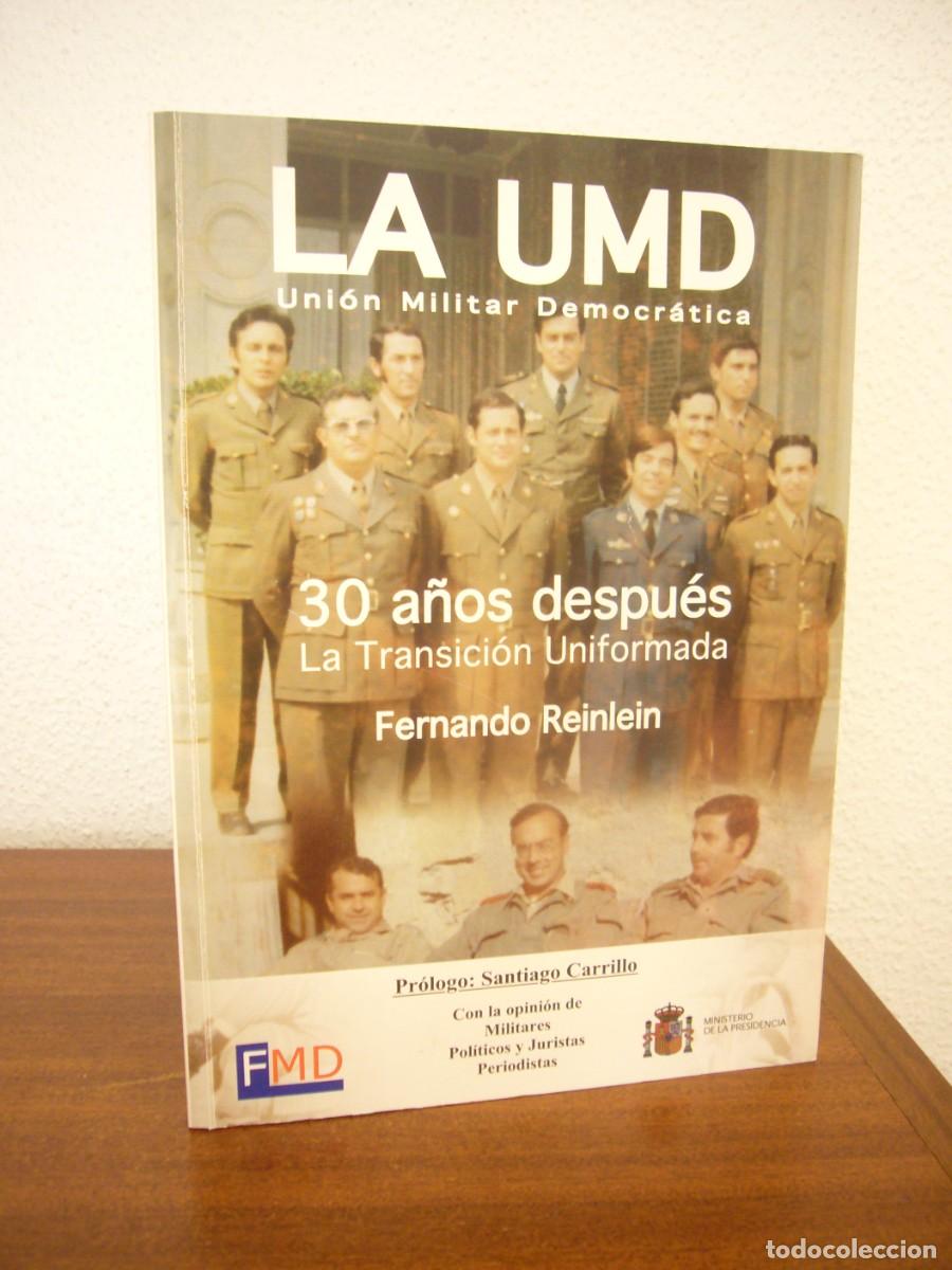 Libros de segunda mano: FERNANDO REINLEIN: LA UMD 30 A&Ntilde;OS DESPU&Eacute;S (UNI&Oacute;N MILITAR DEMOCR&Aacute;TICA) 2007. PERFECTO. RARO.