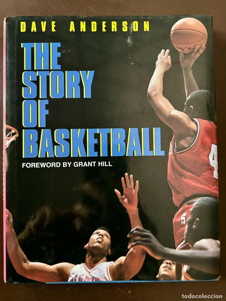 Libros de segunda mano: THE STORY OF BASKETBALL - DAVE ANDERSON - FOREWORD BY GRANT HILL