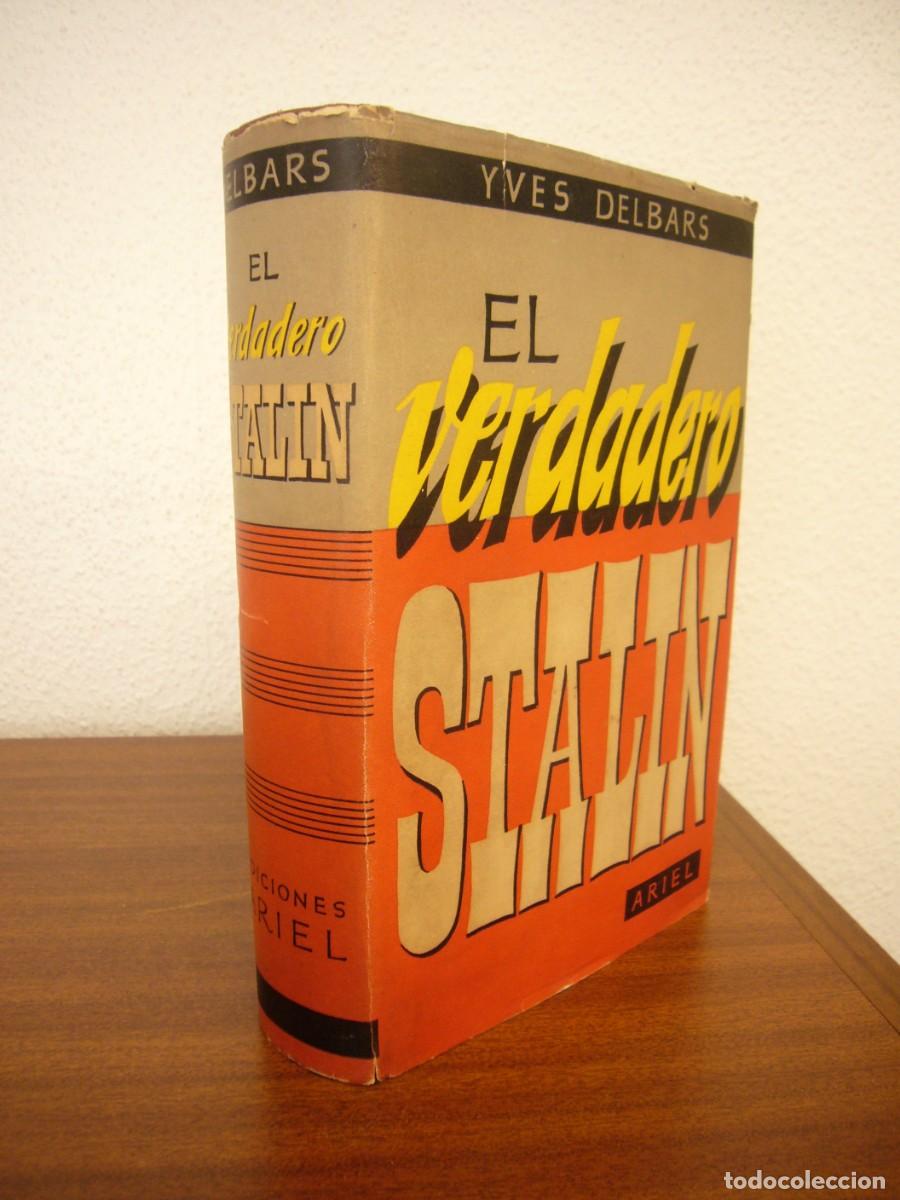 Libros de segunda mano: YVES DELBARS (NICOLAS DE KOSSIAKOV): EL VERDADERO STALIN (ARIEL, 1955) MUY BUEN EJEMPLAR
