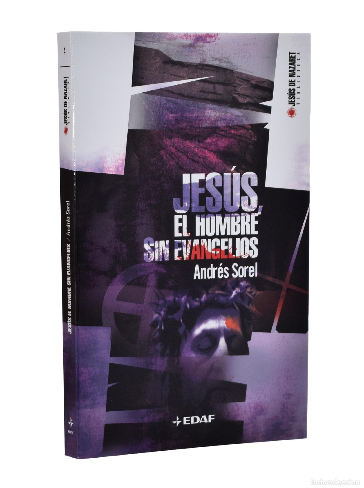Libros de segunda mano: JES&Uacute;S, EL HOMBRE SIN EVANGELIOS - SOREL, Andr&eacute;s