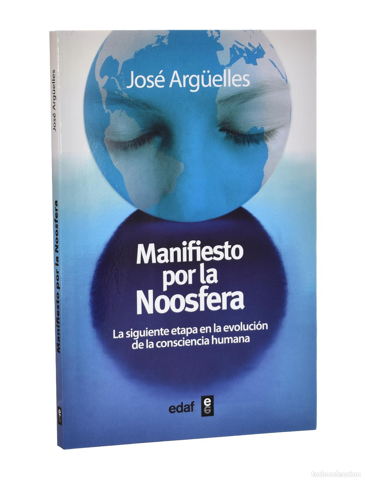 Libros de segunda mano: MANIFIESTO POR LA NOOSFERA. LA SIGUIENTE ETAPA EN LA EVOLUCI&Oacute;N DE LA CONSCIENCIA HUMANA - ARG&Uuml;ELLES,