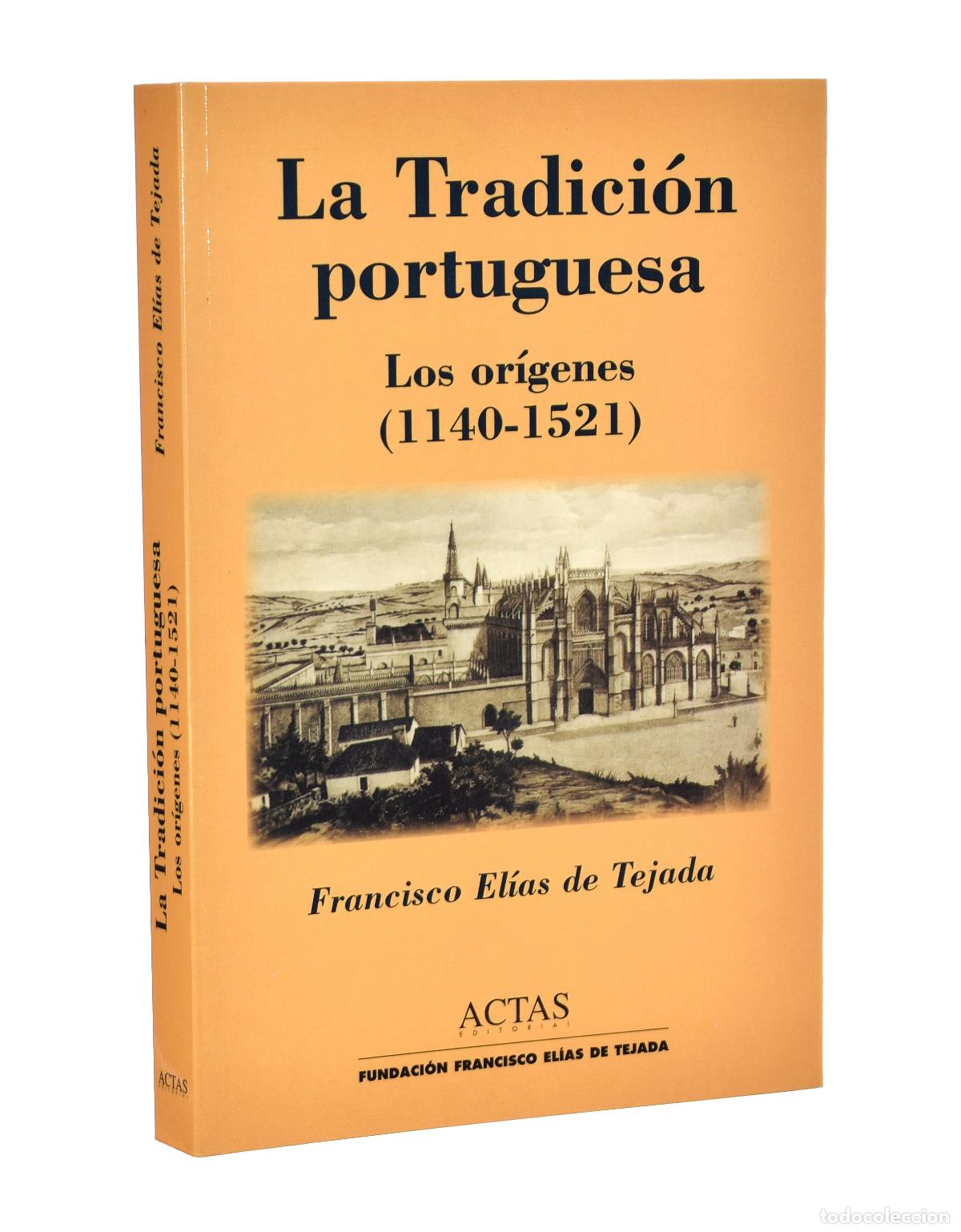 Libros de segunda mano: LA TRADICI&Oacute;N PORTUGUESA. LOS OR&Iacute;GENES (1140-1521) - EL&Iacute;AS DE TEJADA, Francisco