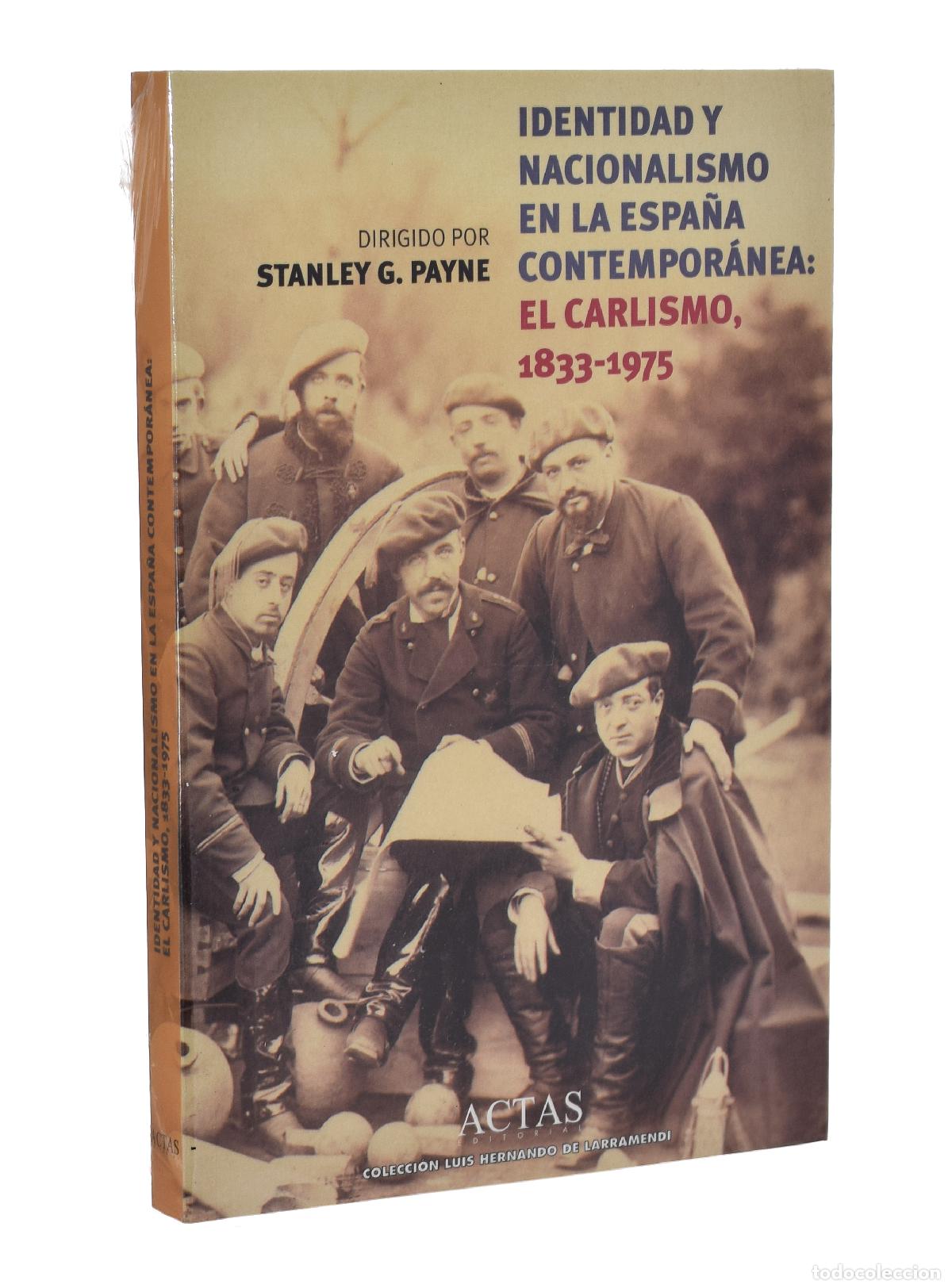 Libros de segunda mano: IDENTIDAD Y NACIONALISMO EN LA ESPA&Ntilde;A CONTEMPOR&Aacute;NEA: EL CARLISMO, 1833-1975 - PAYNE, Stanley G. (Dir