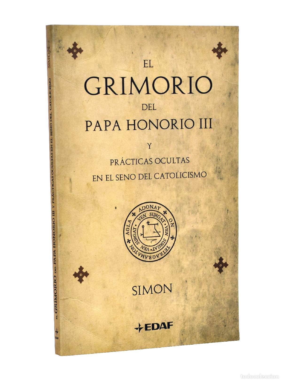 Libros de segunda mano: EL GRIMORIO DEL PAPA HONORIO III Y PR&Aacute;CTICAS OCULTAS EN EL SENO DEL CATOLICISMO - SIMON