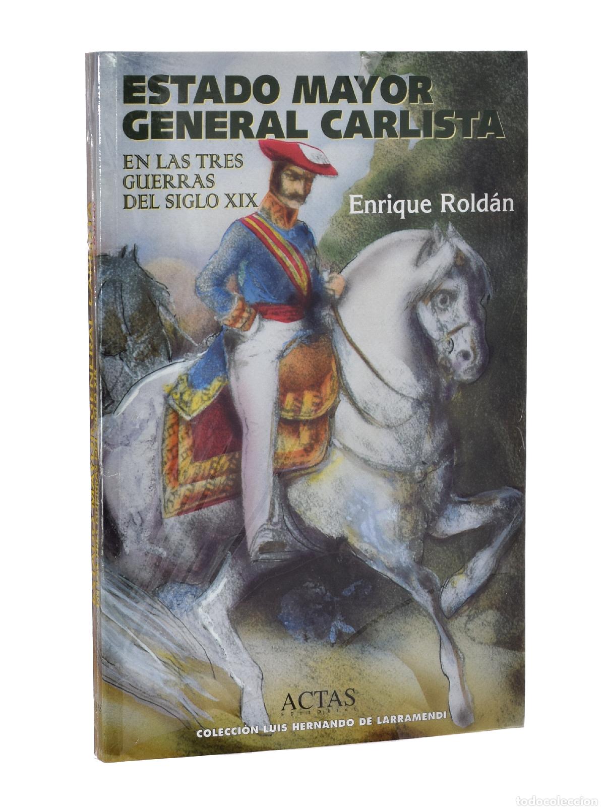 Libros de segunda mano: ESTADO MAYOR GENERAL CARLISTA. EN LAS TRES GUERRAS DEL SIGLO XIX - ROLD&Aacute;N, Enrique