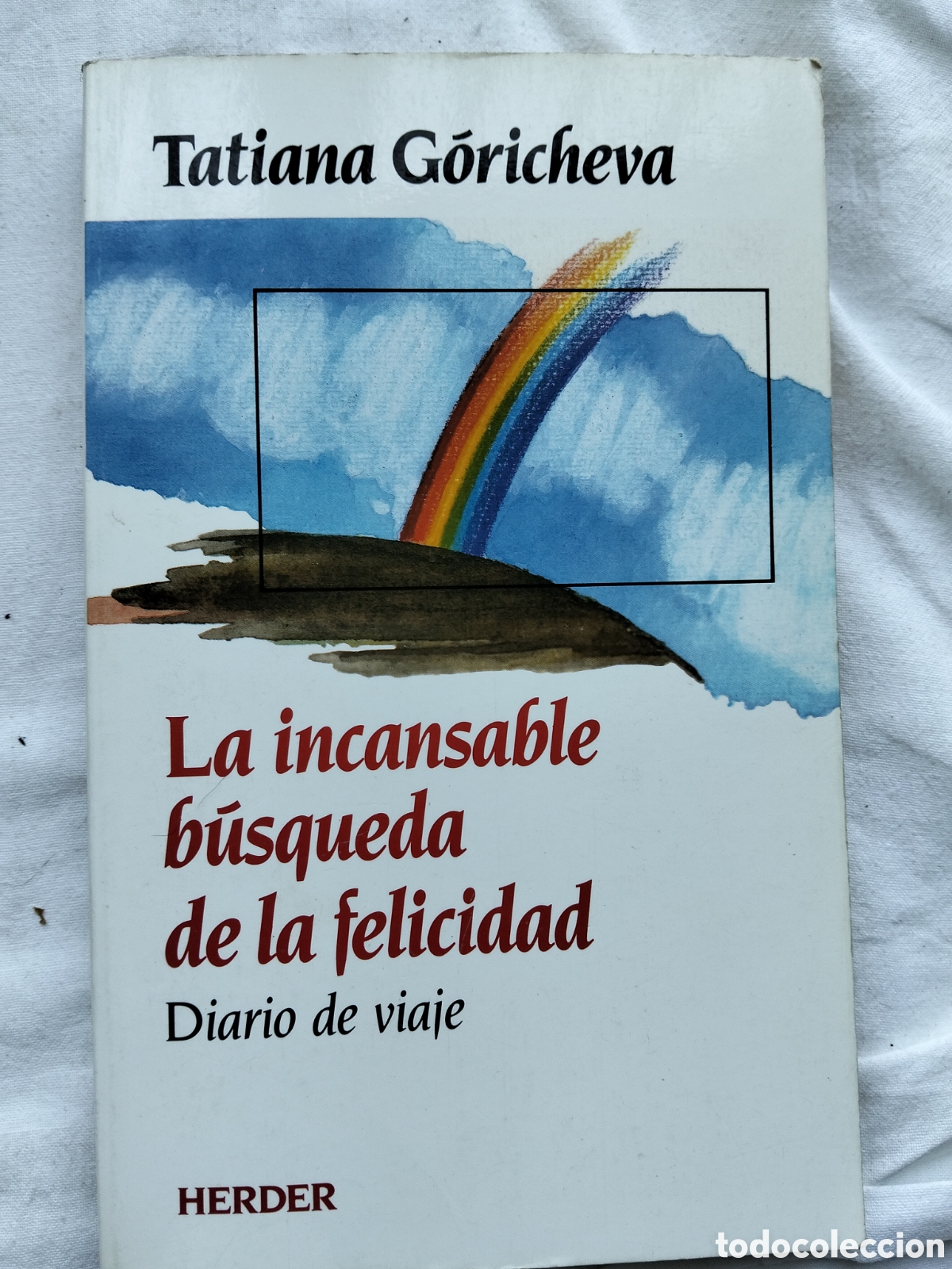Libros de segunda mano: LA INCANSABLE BUSQUEDA DE LA FELICIDAD TATIANA GORICHEVA