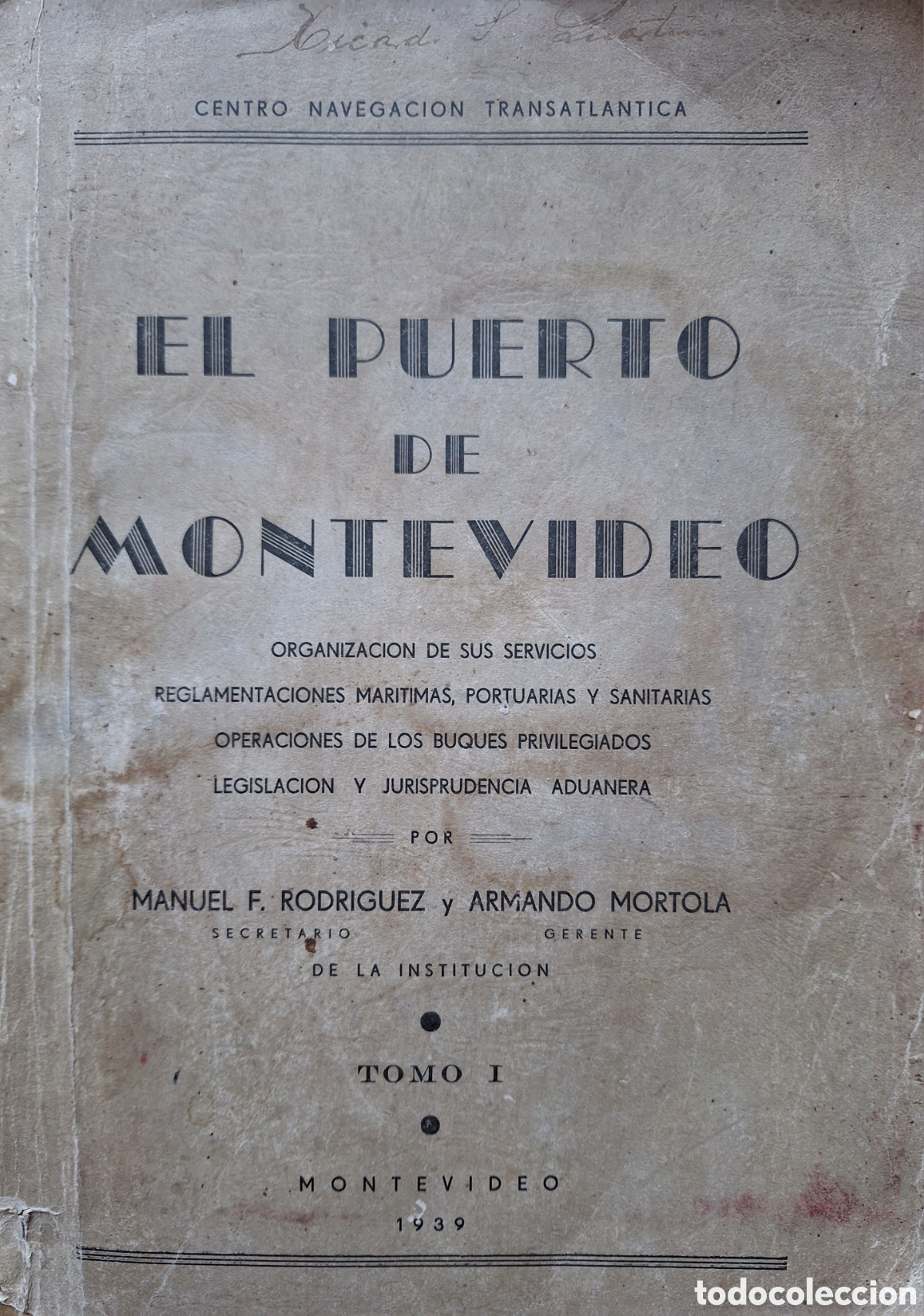 Libros de segunda mano: PUERTO de Montevideo organizaci&oacute;n servicios reglamentaciones operaciones MORTOLA Y Rodriguez 1939