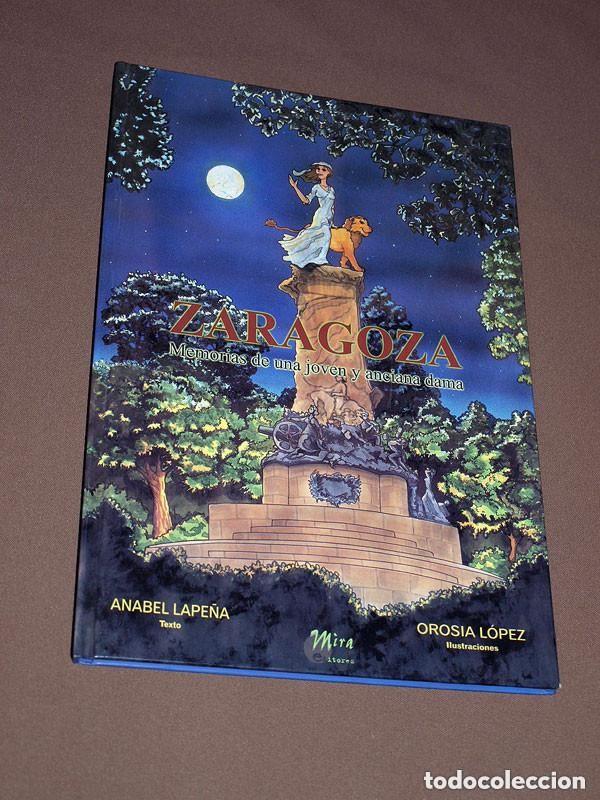 Second hand books: ZARAGOZA. MEMORIAS DE UNA JOVEN Y ANCIANA DAMA. Anabel LAPE&Ntilde;A, Orosia L&Oacute;PEZ. MIRA, 1999 ++++