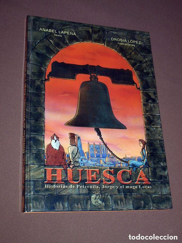 Libros de segunda mano: HUESCA. HISTORIAS DE PETRONILA, JORGE Y EL MAGO LUCAS. Anabel LAPE&Ntilde;A, Orosia L&Oacute;PEZ. MIRA, 2000 +++