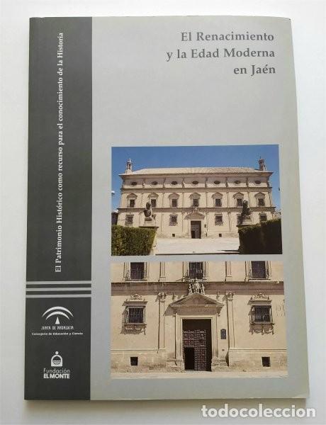 Libri di seconda mano: El Renacimiento y la Edad Moderna en Ja&eacute;n. Junta de Andaluc&iacute;a. Fundaci&oacute;n El Monte