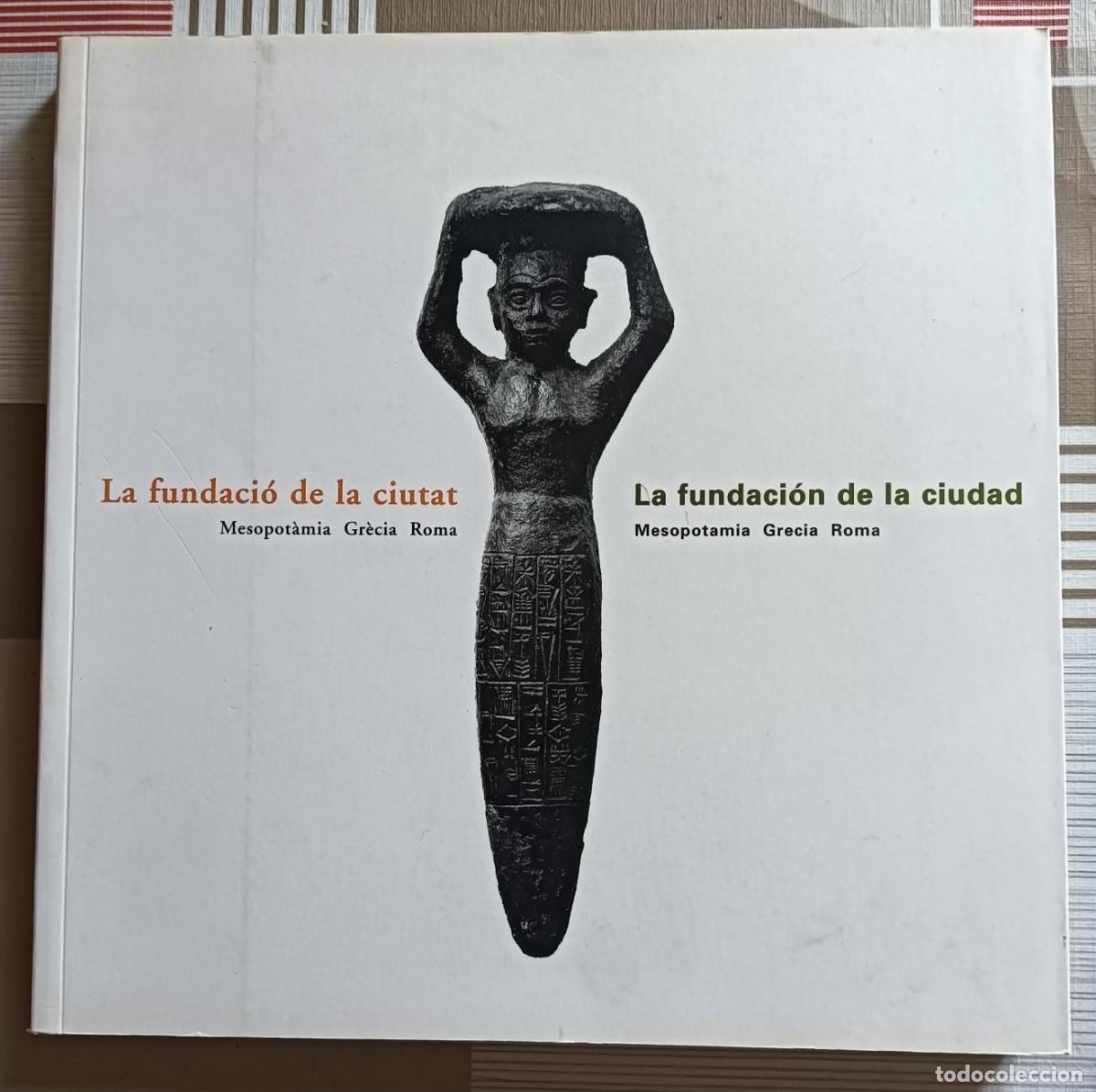 Libros de segunda mano: La fundaci&oacute;n de la ciudad Mesopotamia Grecia Roma - Fundaci&oacute; Caixa Catalunya - 2000