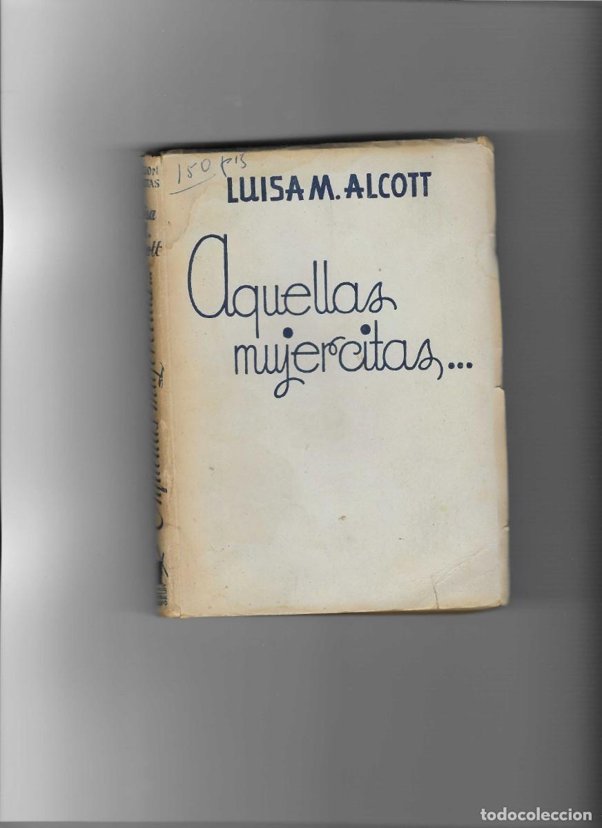 Libros de segunda mano: LUISA M. ALCOTT: AQUELLAS MUJERCITAS